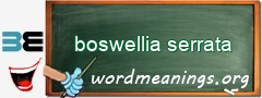 WordMeaning blackboard for boswellia serrata
